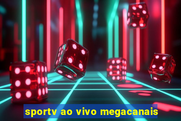 sportv ao vivo megacanais